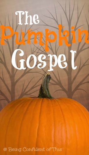 The Pumpkin Gospel | Being Confident Of This