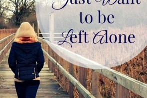 It wasn't someone or something else separating my husband and me. It wasn't another man or woman, it wasn't job stress, or even distance. It was me... When You Just Want to Be Left Alone - good read about Christian Marriage.