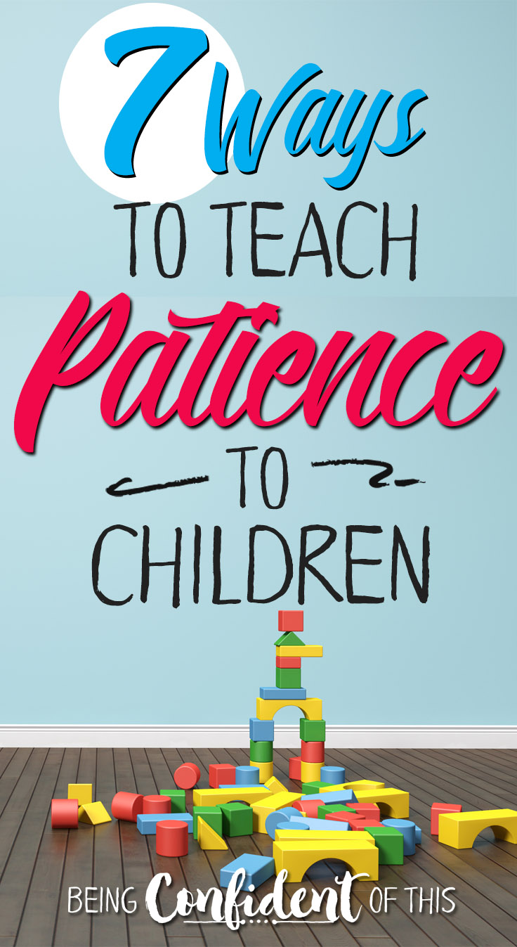 Patience does not come naturally to children, which is why me must intentionally teach them!  Use these kid-friendly methods to help your  children practice patience.     teaching preschoolers patience, how to handle impatient kids, teaching kids to be patient, modeling patience, 7 ways to teach patience, christian parenting, purposeful parenting, motherhood