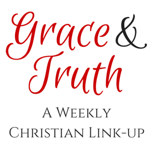 Grace&Truth Christian Living Link-up on Fridays