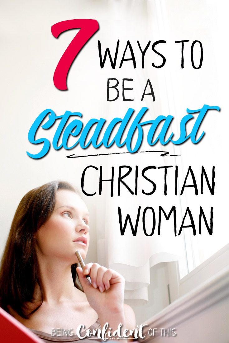 7 Scriptures For A Steadfast Heart Being Confident Of This