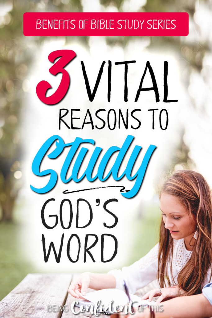 Do you know why studying God's Word for yourself is so vital? Don't miss out on the benefits of Bible study! #benefitsofbiblestudy #Biblestudy #Christiangrowth #spiritualdisciplines Being Confident of This | Christian women | Bible studies | resources | printables | reasons to study the Bible | Why every Christian should study God's Word | spiritual growth | scriptures |growing in faith
